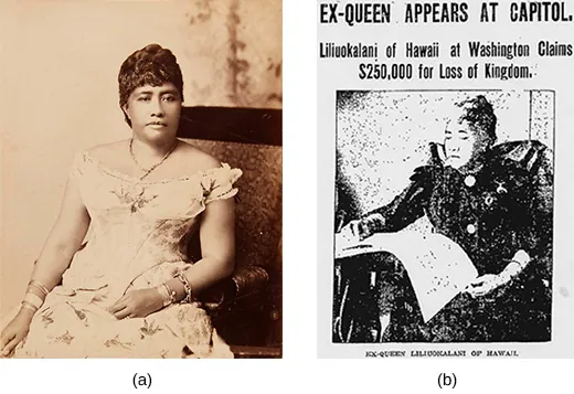 Figure 22.6 Queen Liliuokalani of Hawaii (a) was unhappy with the one-sided trade agreement Hawaii held with the United States (b), but protests were squashed by an American-armed revolt.