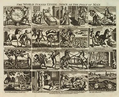 Figure 6.16 In many of the images in this popular print, entitled “The World Turned Upside Down or the Folly of Man,” animals and humans have switched places. In one, children take care of their parents, while in another, the sun, moon, and stars appear below the earth.