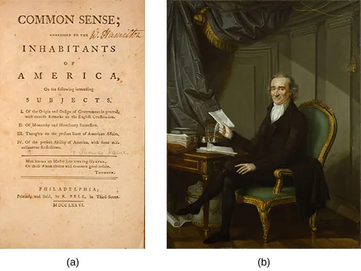 Figure 6.7 Thomas Paine’s Common Sense (a) helped convince many colonists of the need for independence from Great Britain. Paine, shown here in a portrait by Laurent Dabos (b), was a political activist and revolutionary best known for his writings on both the American and French Revolutions.