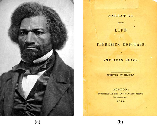 Figure 13.17 This 1856 ambrotype of Frederick Douglass (a) demonstrates an early type of photography developed on glass. Douglass was an escaped slave who was instrumental in the abolitionism movement. His slave narrative, told in Narrative of the Life of Frederick Douglass, An American Slave Written by Himself (b), followed a long line of similar narratives that demonstrated the brutality of slavery for northerners unfamiliar with the institution.