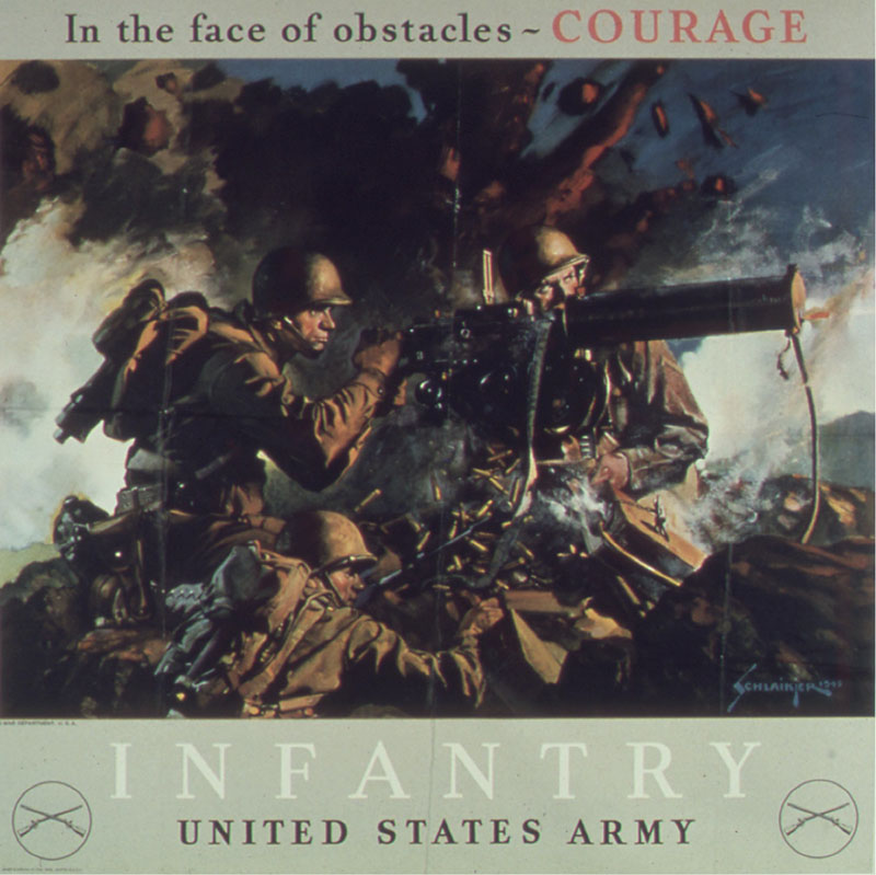Figure 27.1 During World War II, American propaganda was used to drum up patriotism and support for the war effort. This poster shows the grit and determination of infantrymen in the face of enemy fire.