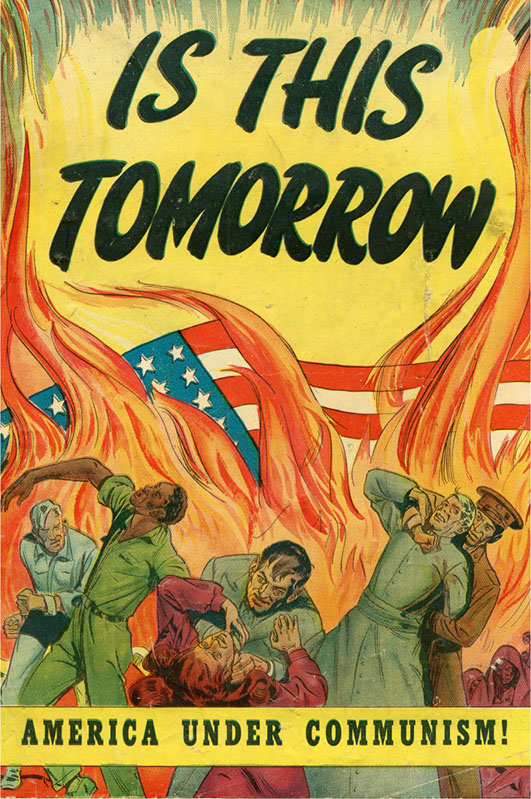 Figure 28.1 Is This Tomorrow? warned Americans about the potential horrors of living under a Communist dictatorship. Postwar propaganda such as this comic book, the cover of which showed invading Russians attacking Americans and the U.S. flag in flames, served to drum up fear during the Cold War.
